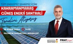 Kahramanmaraş Güneş Enerji Santrali’nin Temeli Atılıyor