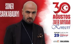 ZAFER BAYRAMI COŞKUSU SONER SARIKABADAYI KONSERİYLE TAVAN YAPACAK