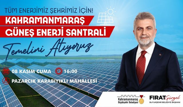 Kahramanmaraş Güneş Enerji Santrali’nin Temeli Atılıyor