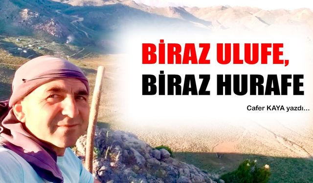 BİRAZ ULUFE, BİRAZ HURAFE