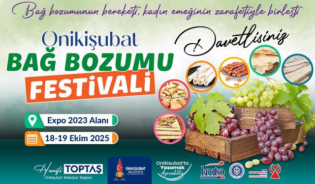ONİKİŞUBAT’TA BAĞ BOZUMU FESTİVALİ