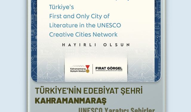 Kahramanmaraş’ın Tarihi UNESCO Başarısı Konuşulacak