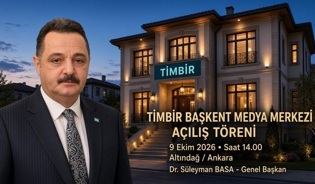 TİMBİR, ‘MEDYANIN YÜZAKI’ OLACAK AÇILIŞI YAPIYOR