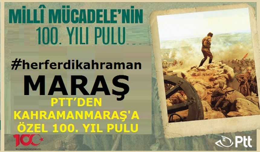 PTT’DEN KAHRAMANMARAŞ'A ÖZEL 100. YIL PULU