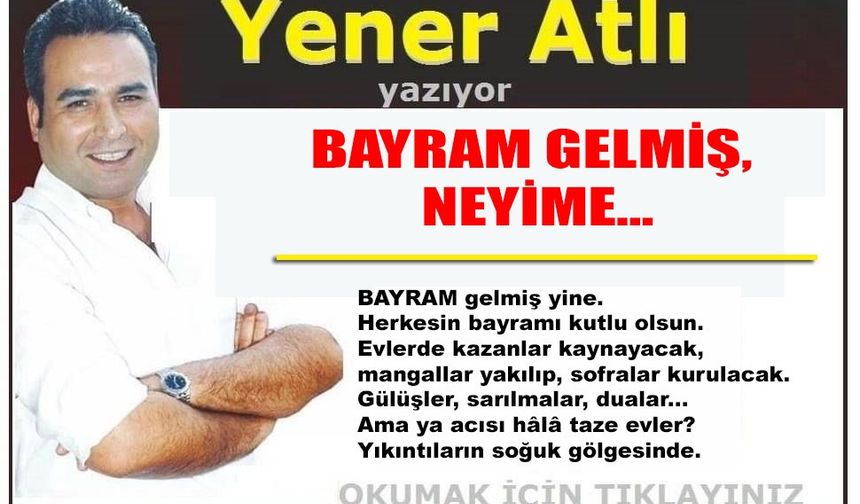 BAYRAM GELMİŞ, NEYİME…