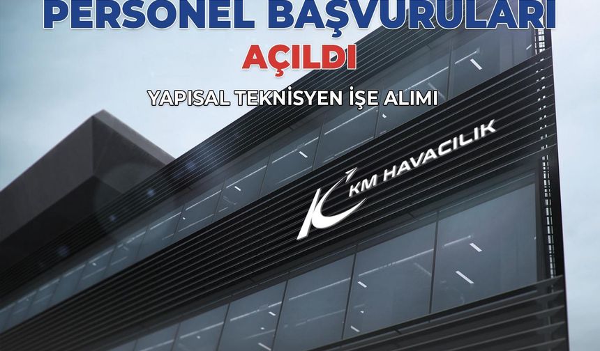 KM HAVACILIK PERSONEL ALIMI YAPACAK