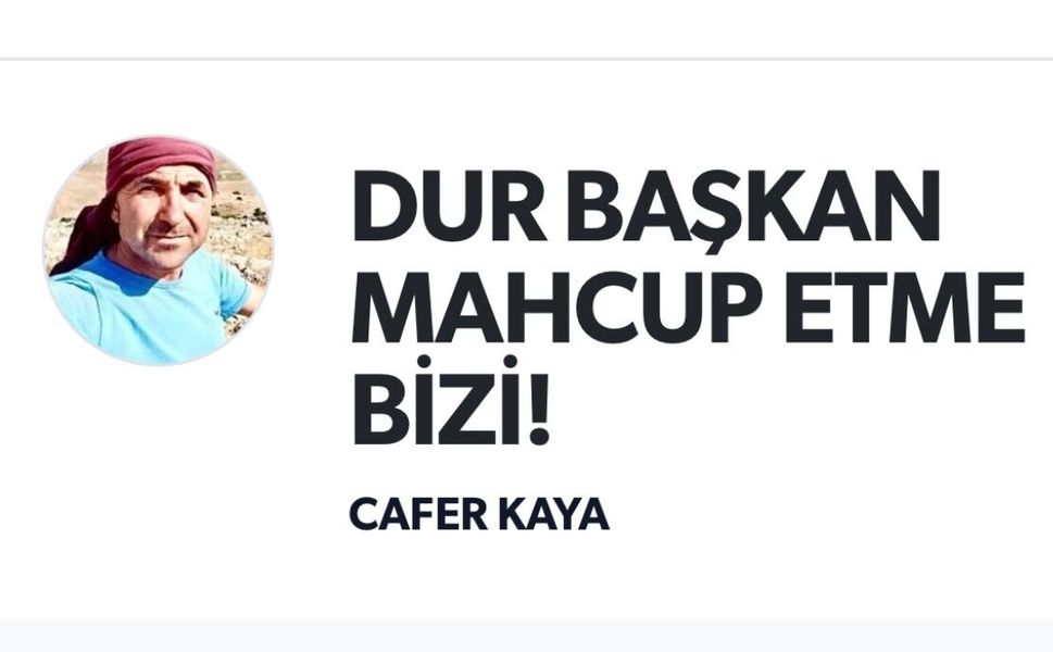 DUR BAŞKAN MAHCUP ETME BİZİ!