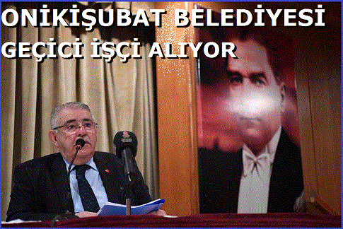 ONİKİŞUBAT BELEDİYESİ 6 AYLIK GEÇİCİ İŞÇİ ALIYOR