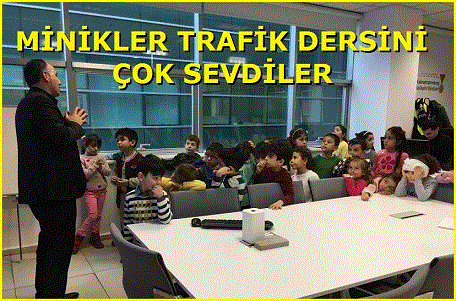 MİNİKLER TRAFİK DERSİNİ ÇOK SEVDİLER